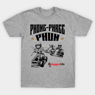 Phone Phree Phun Race Car Unplugged Life T-Shirt